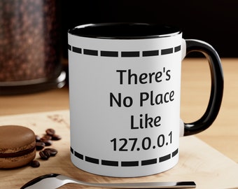 Home Sweet Home, "There's No Place Like 127.0.0.1" Accent Coffee Mug - 11 oz