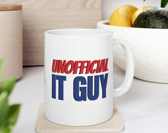 UNOFFICIAL IT GUY - Ceramic Mug 11oz Ver.2