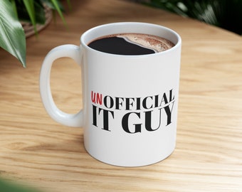 UNOFFICIAL IT GUY - Ceramic Mug 11oz
