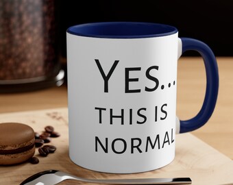 Yes... This is Normal" Two-Tone Accent Coffee Mug - 11 oz