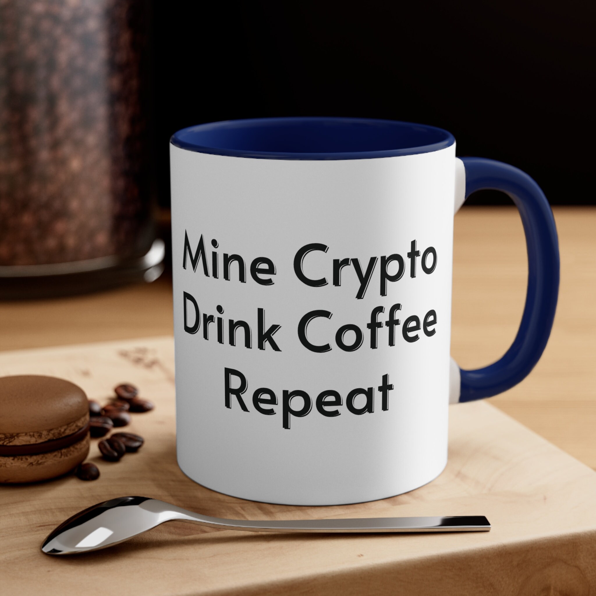 Mine Crypto, Drink Coffee, Repeat - BTC, Bitcoin Accent Coffee Mug, 11oz -  Etsy