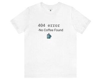 Tech Support '404 Error - No Coffee Found' Unisex Jersey Tee