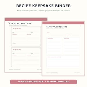 May include: A recipe keepsake binder set featuring printable recipe cards, binder pages, and conversion charts. The document displays 4x6 recipe cards in rose, a family favorite recipe template, and includes text such as RECIPE KEEPSAKE BINDER.