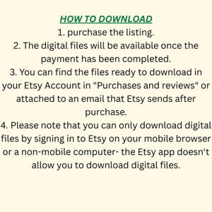 May include: A white background with green text that reads "HOW TO DOWNLOAD" followed by numbered instructions on how to download digital files purchased on Etsy. The instructions include purchasing the listing, waiting for payment completion, and finding the files in the Etsy account.