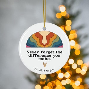 Ceramic Christmas Ornament Thank You Ornament Personalized Teacher Keepsake Ornaments Never Forget The Difference Rainbow Ornament