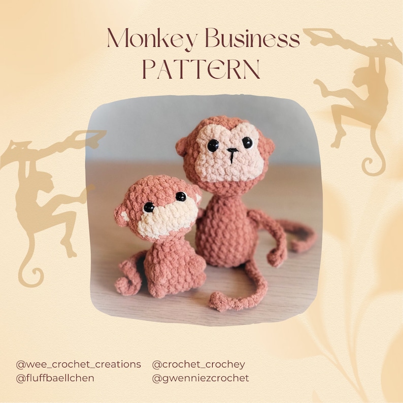 May include: Two crocheted monkey plushies, one larger than the other, are sitting on a wooden surface. Both monkeys are a light brown color and have black eyes. The larger monkey has a longer tail. The image is captioned "Monkey Business PATTERN".