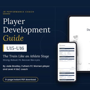 May include: A digital Player Development Guide for U15-U16 athletes by Jade Bradley, featuring a 9-page instant PDF download. The document includes training stages, recovery tips, and extra sessions, presented on a tablet and smartphone screen.