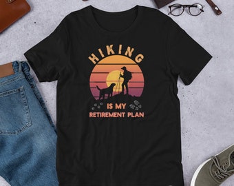 Hiking Is My Retirement Plan Unisex t-shirt