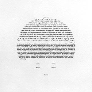 May include: A white document with Hebrew and English text, likely a wedding certificate. The text is centered, with the names of the bride and groom, witnesses, and rabbi at the bottom. The document is on a white background.
