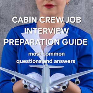 Cabin Crew Job & Interview Preparation: The Most Common Questions and Answers