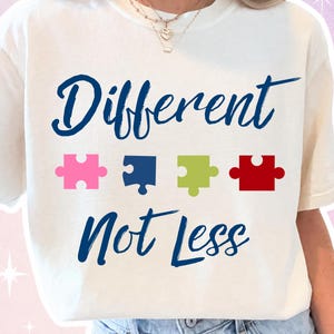 Different Not Less Teacher Shirt PNG, SPED Teacher Design, Special Education Teacher PNG, Autism Awareness Shirt, Teacher Gift Idea