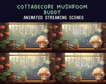 May include: Four animated streaming scenes featuring a cute mushroom character in a cottagecore setting. The scenes include "Stream Starting Soon...", "Be Right Back", "Stream Ending Soon..." and a blank scene.