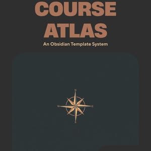 May include: A dark gray digital document cover titled Introducing your new note-taking COURSE ATLAS An Obsidian Template System. The center features a tan compass rose icon with cardinal directions. The bottom right displays RootAtlas Innovative Learning Solutions.