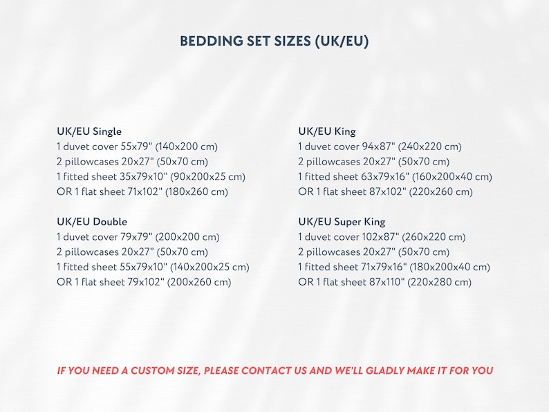 May include: A white graphic lists UK/EU bedding set sizes, including single, double, king, and super king. Measurements are provided in inches and centimeters for duvet covers, pillowcases, and fitted or flat sheets. The text also mentions custom sizes.