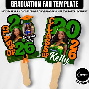 May include: Graduation fan template with the text "CLASS OF 26" in green and orange. The fan includes a photo of a graduate and the words "Congrats Kelly". The fan has a wooden handle and the Canva logo.