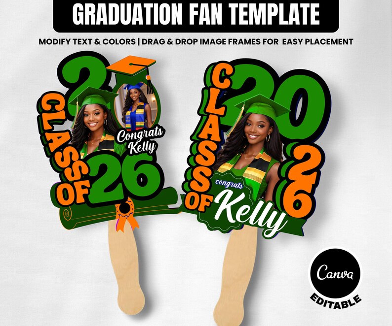 May include: Graduation fan template with the text "CLASS OF 26" in green and orange. The fan includes a photo of a graduate and the words "Congrats Kelly". The fan has a wooden handle and the Canva logo.