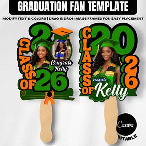 May include: Two graduation fan templates with the text "CLASS OF 26" and "2026" in green and orange. Each fan features a photo of a woman in a graduation cap and gown. The text "Congrats Kelly" is also included. The fans have wooden handles.