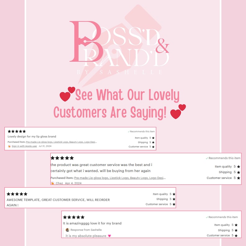 Pu&ograve; includere: Una grafica rosa e bianca con il testo "Bossd & Brand'd by Sashelle" e il testo "See What Our Lovely Customers Are Saying!" con recensioni a cinque stelle da parte dei clienti. Le recensioni includono testo sul prodotto e sul servizio clienti.