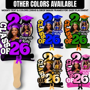May include: Graduation fan featuring a photo of a graduate, the text "Class of '26", and "Congrats Kelly". Available in purple, blue, green, gold, and pink. Includes a wooden handle for easy use.