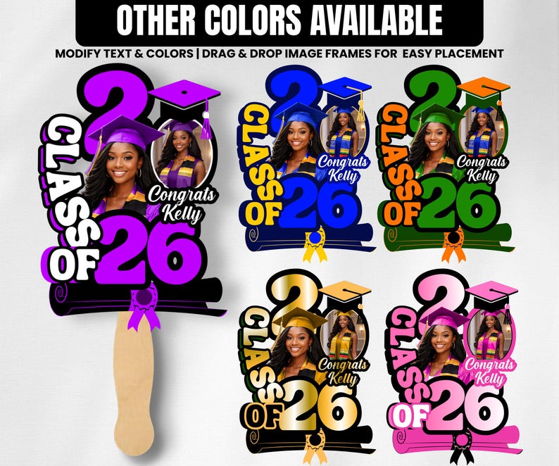 May include: Graduation fan featuring a photo of a graduate, the text "Class of '26", and "Congrats Kelly". Available in purple, blue, green, gold, and pink. Includes a wooden handle for easy use.