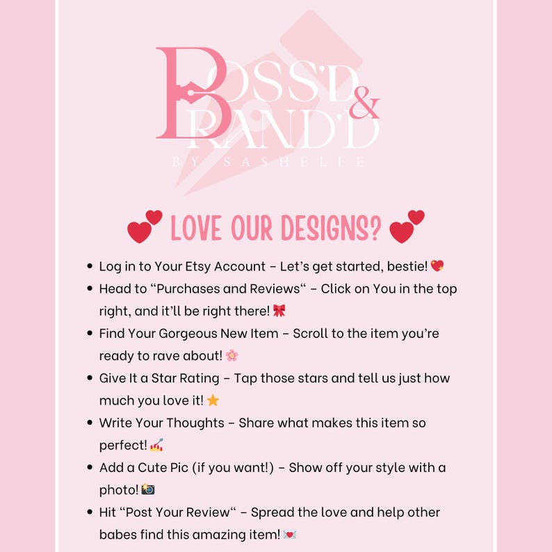 Pu&ograve; includere: Grafica rosa e bianca con il testo "Bossd & Brandd by Sashelle" e il testo "Love Our Designs?" con un elenco di passaggi per lasciare una recensione su Etsy.