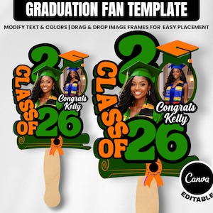 May include: Two graduation fan templates with the text "Class of '26" in orange and green. Each fan features a photo of a smiling woman in a graduation cap and gown, with the text "Congrats Kelly". The fans have wooden handles and orange ribbons.