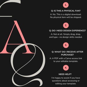 May include: Black background with the letters "FAQ" in a stylized font. The letter "F" is light gray, "A" is coral, and "Q" is white. Text below answers questions about digital downloads and design experience.