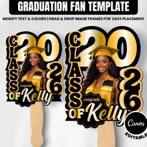 May include: Two graduation fan templates with a gold and black design. Each fan features a photo of a graduate wearing a cap and gown, with the text "CLASS OF 2026" and "Congrats Kelly". The fans have wooden handles.