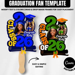May include: Two graduation fan templates with the text "CLASS OF '26". Each fan features a photo of a graduate and the words "Congrats Kelly". The fans have a wooden handle and are in blue and green color schemes. The text "GRADUATION FAN TEMPLATE" is at the top.