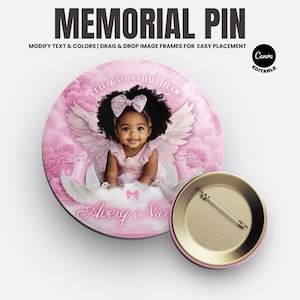 May include: A memorial pin with a pink background featuring a photo of a child with angel wings and the text "Celebrating the Life of Avery Nice". The pin has a gold-colored back and a safety pin closure. The text "Memorial Pin" is at the top.