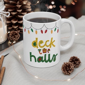 Deck The Halls Holiday Mug, Festive Holiday Mug, Christmas and Holiday Decor, Christmas Gift Mug, Classic Holiday Gift