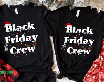 Black Friday Shopping Crew Shirts, Christmas Shopping Shirt, Matching Black Friday Shirts, Black Friday Shirts, Black Friday Group Shirt