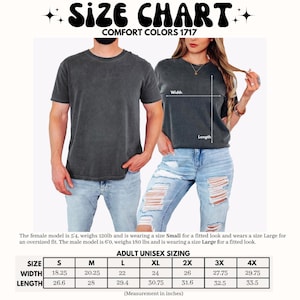 May include: Size chart for Comfort Colors 1717 adult unisex t-shirts. The chart includes measurements for width and length in inches, ranging from size small to 4X. The image shows a man and woman wearing the t-shirts. The text also includes the model's height and weight.
