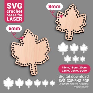 May include: Two light-colored wooden maple leaf shapes with pre-cut holes for crochet, labeled 6mm and 8mm. Includes digital download text for SVG, DXF, PNG, and PDF files in sizes 15cm, 18cm, 20cm, 22cm, 25cm, and 30cm. Features SVG crochet bases for laser.