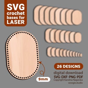 May include: A collection of 26 oval wooden crochet bases with pre-cut holes for crafting. The set includes various sizes, all featuring a 9mm hole spacing. Text on the image reads SVG crochet bases for LASER, 26 DESIGNS, digital download, SVG DXF PNG PDF.