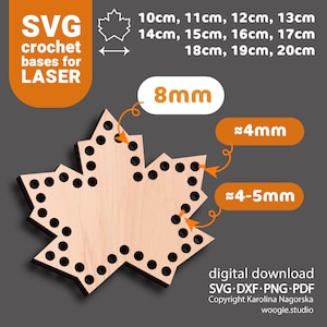 May include: A maple leaf-shaped wooden crochet base with pre-cut holes. Text indicates SVG crochet bases for laser in sizes 10cm to 20cm. Annotations show hole diameter of 8mm, edge thickness of 4mm, and hole spacing of 4-5mm. Digital download file.