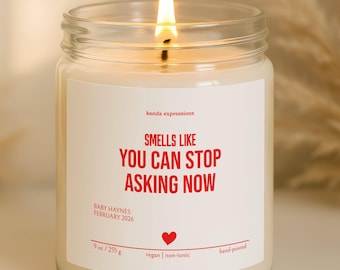 Custom Pregnancy Announcement Smells Like You Can Stop Asking Now Candle, New Baby Reveal