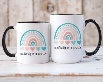 Positivity Is A Choice Mug: Inspirational Quote Coffee Mug