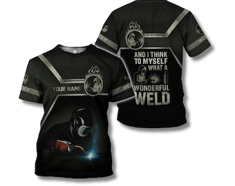 Camiseta personalizada de soldador con estampado 3D, nombre personalizado y divertida impresión trasera "Qué maravillosa soldadura".