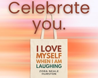 Zora Neale Hurston Quote Tote Bag – “I Love Myself When I Am Laughing” Feminist Empowerment Gift