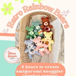 May include: A collection of six colorful, crocheted teddy bears in a woven basket. The bears are in various colors, including blue, green, pink, and yellow. The image includes text that reads "Retro Rainbow Bears" and "6 bears to create amigurumi snuggler crochet pattern."