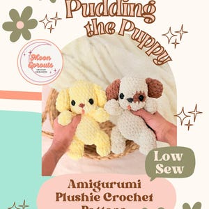 May include: Two crocheted puppy plushies, one yellow and one cream with brown ears and a spot, are displayed. The text reads Pudding the Puppy, Moon Sprouts Crochet Heirlooms, Low Sew, and Amigurumi Plushie Crochet Pattern with flower graphics.