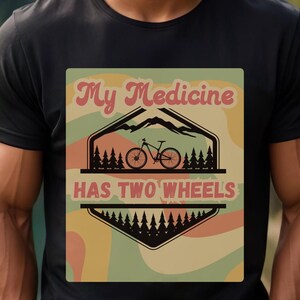 My Medicine Has Two Wheels Biking Shirt, Bicycle Gift, Mountain Bike T-shirt, Bike Lover Gift, Funny Bike Tee, Cycling Shirt, Bike Tshirt