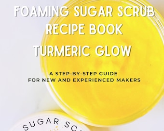 Schaumzucker-Peeling-Rezept eBook - Das Turmeric Glow Whipped Scrub-Rezept Die besten Peeling-Rezepte Die besten Peeling-Formulierungen Hautpflege-Formulierungen