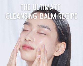 Ultimate Cleansing Balm Recipe eBook Cleansing Balm Formulation Handmade DIY skincare Recipes Skincare Formulations Profitable DIY Recipes