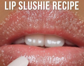 Lip Slushie Recipe Lip Scrub Formulation Lip Scrub Recipe DIY Recipes Skincare Formulations Handmade Skincare Profitable DIY Recipes eBooks