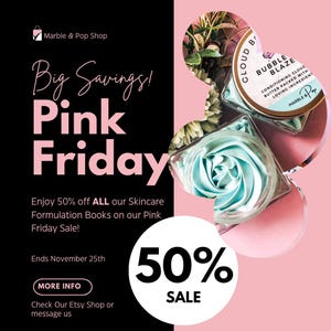 May include: Pink Friday sale announcement with 50% off all skincare formulation books. The image features a pink background with a white circle containing the text "50% SALE". There are two jars of blue and white whipped soap on the pink background.