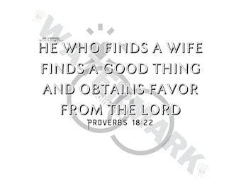 He Who Finds a Wife Finds a Good Thing Proverbs 18:22