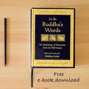 In the Buddha&#39;s Words E-book, An Anthology of Discourses From the Pali Canon by Bhikkhu Bodhi, Buddhist Dharma Teachings from the Buddha