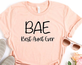 Best aunt ever shirt, BAE shirt, Best auntie shirt, Family gathering, Auntie Christmas shirt, Auntie new year shirt